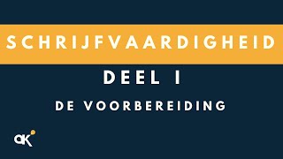 Schrijfvaardigheid deel 1 De voorbereiding [upl. by Eriam]