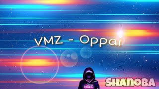 VMZ  Oppai  Letra  Shanoba Lyrics 3 [upl. by Anim720]