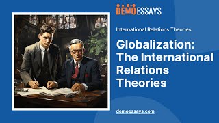 Globalization The International Relations Theories  Essay Example [upl. by Palua]