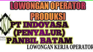 Loker Operator Produksi Batam Iklan Lowongan Kerja kota Batam Hari Ini [upl. by Donatelli]