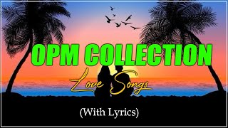 SELECTION OPM TIMELESS 2024  Lyrics  CLASSIC OPM ALL TIME FAVORITES LOVE SONGS [upl. by Hope]