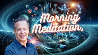 Dr Joe Dispenza Morning Meditation Enter The Quantum [upl. by Epilihp]