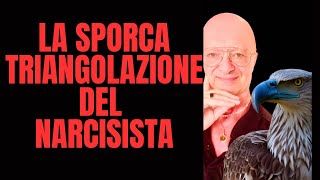 LA SPORCA TRIANGOLAZIONE DEL NARCISISTA [upl. by Yarised]