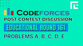 Educational Codeforces Round 161  Video Solutions  A to E  by Raghav Goel  TLE Eliminators [upl. by Rehpotsyrhc680]