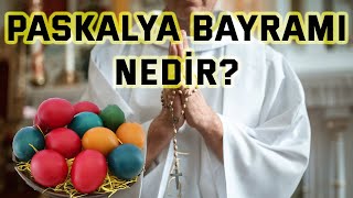 Paskalya nedir Ne zaman kutlanır Nasıl kutlanır [upl. by Gaivn]