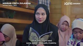 Highlight Episod 5  Mihrab Cinta Zulaikha  iQIYI Malaysia [upl. by Arron776]