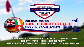 FOOTGOLF  UK Open 2017 Official Film [upl. by Junna683]