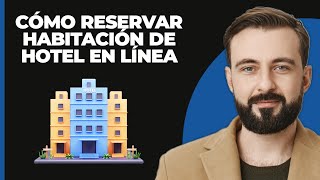 Cómo reservar una habitación de hotel en línea 2024 bookingCom [upl. by Tnarb]