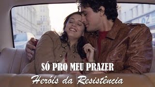 Só Pro Meu Prazer Heróis da Resistência legendado HD [upl. by Beverly]