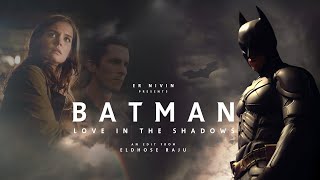 Batman  Love in the Shadows  Christian Bale Katie Holmes  Jakes Bejoy  Eldhose Raju  ER NIVIN [upl. by Alcina]