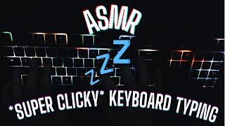 ⌨️ASMR SUPER CLICKY Keyboard Typing Sounds  No Talking👾 [upl. by Ednarb]