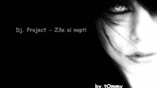 Dj Project  zile si noptiwmv [upl. by Alaik981]