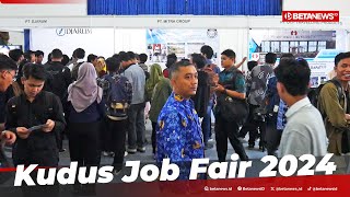 5946 Lowongan Pekerjaan Tersedia di Kudus Job Fair 2024 [upl. by Duvall]