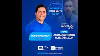 PROGRAMA EDVALDO REIS  ENTREVISTA BETO DE APOLÔNIO  AGRADECIMENTO EELEIÇÕES 2024 [upl. by Eatnom7]