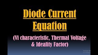 Diode Current Equation  Diode Equation  Thermal Voltage and Ideality Factor diode [upl. by Emera]