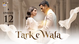 Tark e Wafa Episode 12  19 July 2024 English Subtitles ARY Digital Drama [upl. by Oigaib]