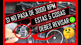 🛑Tu CARRO No PASA De LAS 3000 RPM  ⚠️ESTAS 5 COSAS Debes REVISAR⚠️ [upl. by Refitsirhc]