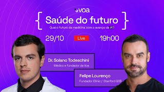 2910  Live Saúde do Futuro c Solano Todeschini e Felipe Lourenço [upl. by Eenaj]