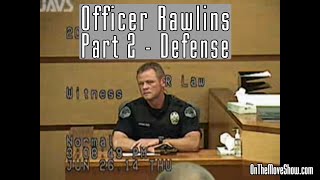 Officer Rawlins  Part 2 Defense Cross  Open Carry Trial PT 21  OnTheMoveShow [upl. by Anelam942]