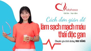 Làm sạch mạch máu thải độc gan cực đơn giản và hiệu quả khi uống chanh theo cách này  Mai Hằng [upl. by Aurelie]