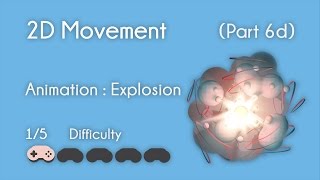 Unity  2D Movement Part 6d  Animation  Explosion [upl. by Bullen]