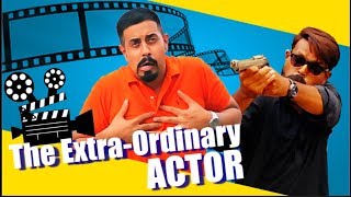 The ExtraOrdinary Actor  Bekaar Films  Hilarious [upl. by Anoel499]