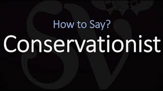 How to Pronounce Conservationist CORRECTLY Meaning amp Pronunciation [upl. by Hteazile965]