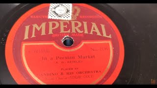 In A Persian Market  Gandino amp His Orchestra Mantovani Eddie Cole 1930 Imperial 78rpm Bush SRP31D [upl. by Breana]