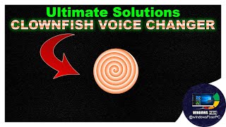 Fix Clownfish Not Changing Voice Issue on Windows 11  Ultimate Solution Tutorial 🎤🐠 [upl. by Duomham]