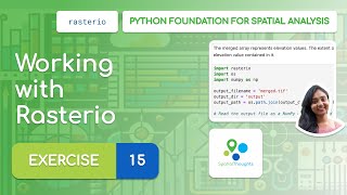 Exercise 15  Working with Rasterio  Python Foundation for Spatial Analysis [upl. by Anauqahs]