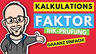 Kalkulationszuschlagssatz und Kalkulationsfaktor gaaanz einfach  IHK Prüfung 20172018 [upl. by Marika]