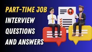 PartTime Job Interview Questions And Answers [upl. by Eremihc]