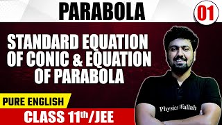 PARABOLA 01  Standard Equation of Conic amp Equation of Parabola  Math  Pure English  Class 11JEE [upl. by Packer733]