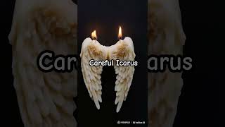 Careful Icarus [upl. by Morten]