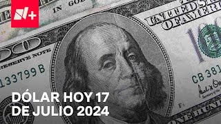 Así el precio del dólar hoy martes 17 de julio de 2024  Despierta [upl. by Esinehc]