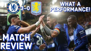 BEST PERFORMANCE OF THE SEASON  CHELSEA 30 ASTON VILLA MATCH REVIEW [upl. by Rudich435]