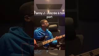 Fanny J  Ancrée à ton port bass cover [upl. by Eisteb]