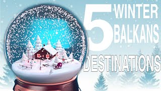 TOP 5 Best Winter Destinations To Visit In The Balkans In 2021 [upl. by Il636]