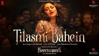 Tilasmi Bahein  Video Song  Sanjay Leela Bhansali  Sonakshi Sinha  Heeramandi  Bhansali Music [upl. by Elacim]