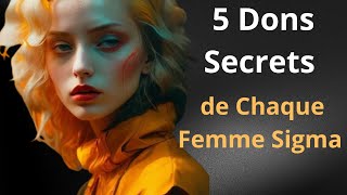 5 Dons Secrets de Chaque Femme Sigma [upl. by Leizahaj]