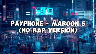 Payphone  Maroon 5 No Rap Version One HourSatu Jam [upl. by Bashuk]