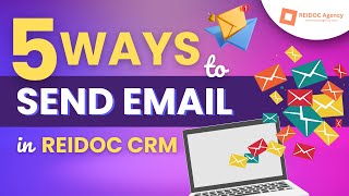 5 Ways to Send Email in REIDOC CRM [upl. by Ireland562]