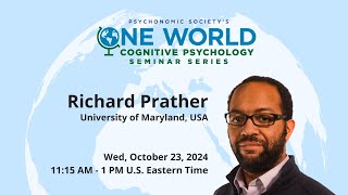 Psychonomic Societys One World Series presents Richard Prather October 23 2024 [upl. by Notliw]