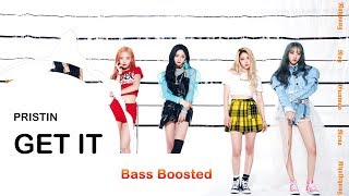 PRISTIN V  GET IT  BASS BOOSTED  🎧 🎵 [upl. by Danete361]