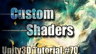 Unity3D Tutorial 70  Custom Shaders [upl. by Arihppas]