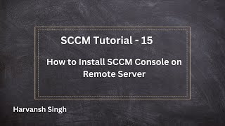 SCCM Tutorial 15 How to install SCCM Console on Remote server [upl. by Osrock]