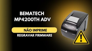 Impressora Bematech MP4200TH ADV não imprime  Regravação do Firmware [upl. by Horodko925]