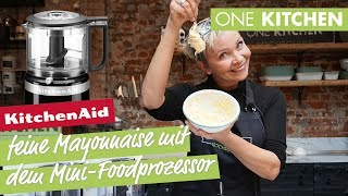 Mayonnaise mit dem KitchenAid MiniFoodprozessor  einfach und lecker  by One Kitchen [upl. by Eerhs883]