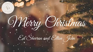 Ed Sheeran amp Elton John  Merry Christmas LYRICS [upl. by Klemens762]