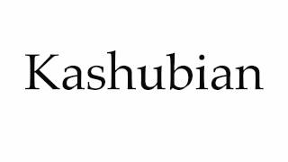 How to Pronounce Kashubian [upl. by Ahsinawt791]